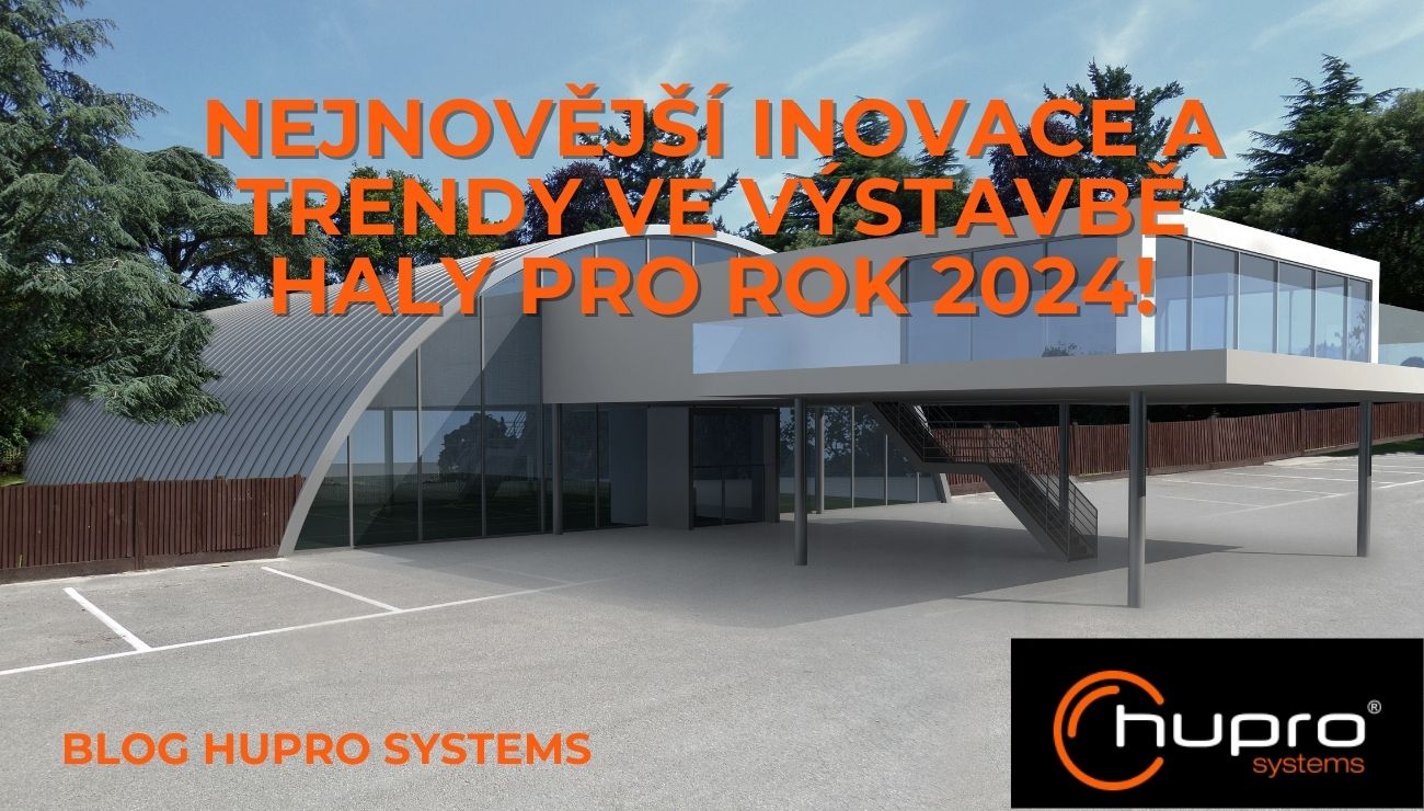 Nejnovější Inovace a Trendy ve výstavbě HALY pro rok 2024!