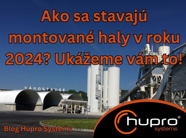 Ako sa stavajú montované haly v roku 2024? Ukážeme Vám to!